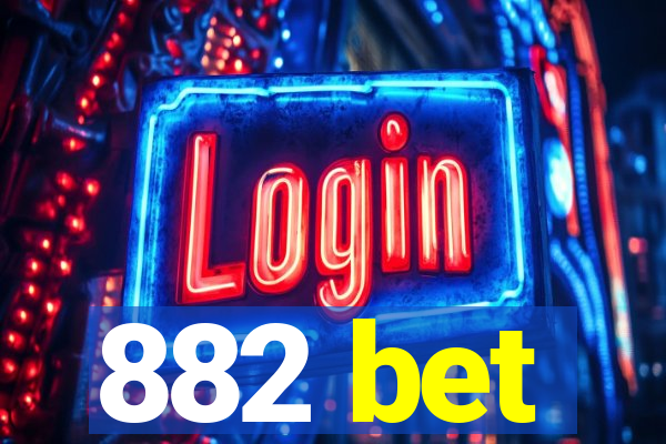 882 bet